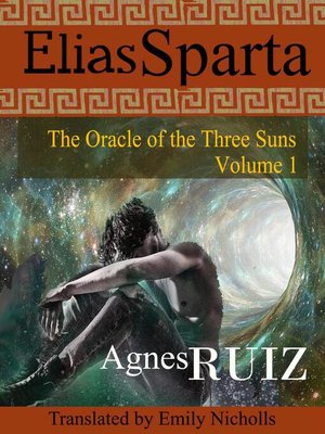 cover image of Elias Sparta, the Oracle of the Three Suns, Volume 1